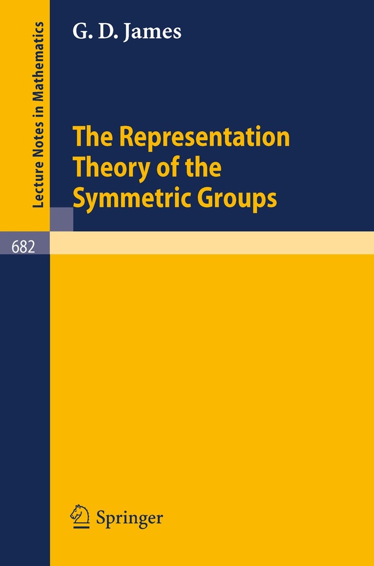 G.D. James - Representation Theory of the Symmetric Groups, Häftad