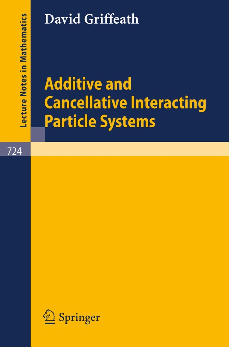 D. Griffeath - Additive and Cancellative Interacting Particle Systems, Häftad