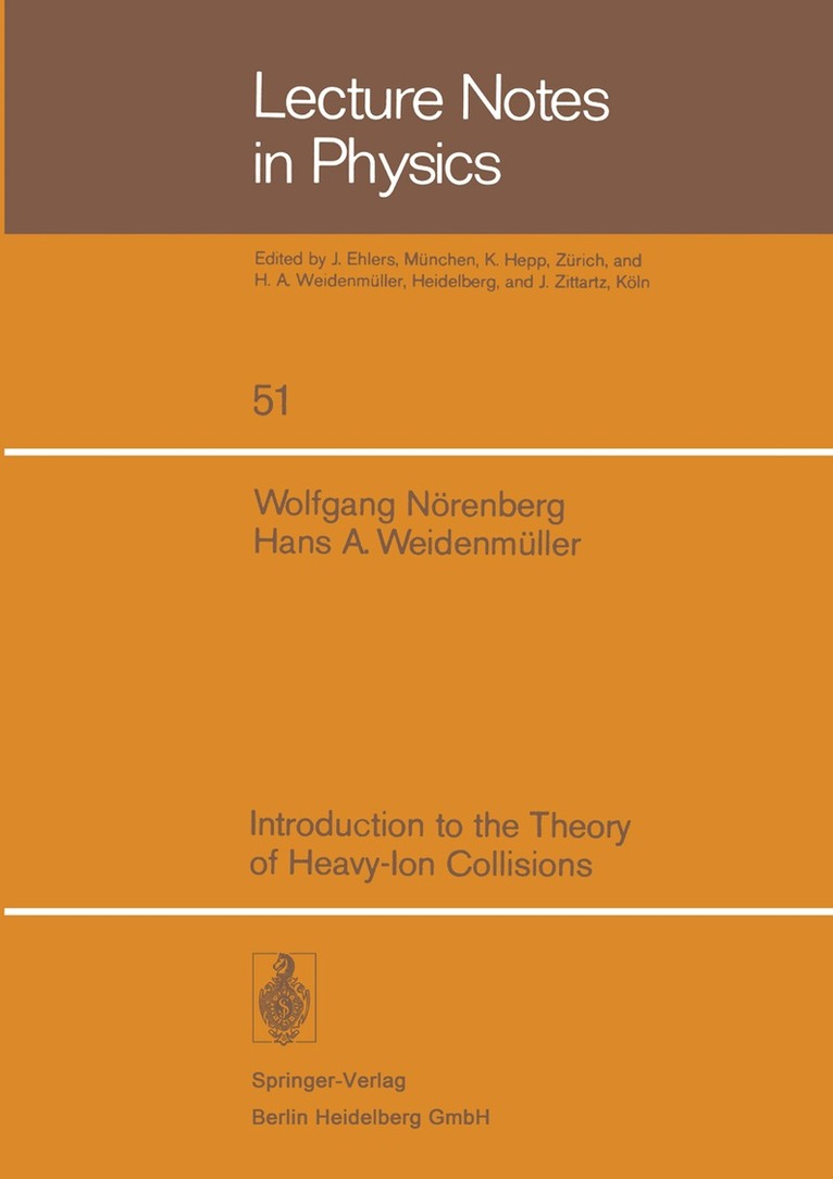 W. Nörenberg, H.A. Weidemüller - Introduction to the Theory of Heavy-Ion Collisions, Häftad