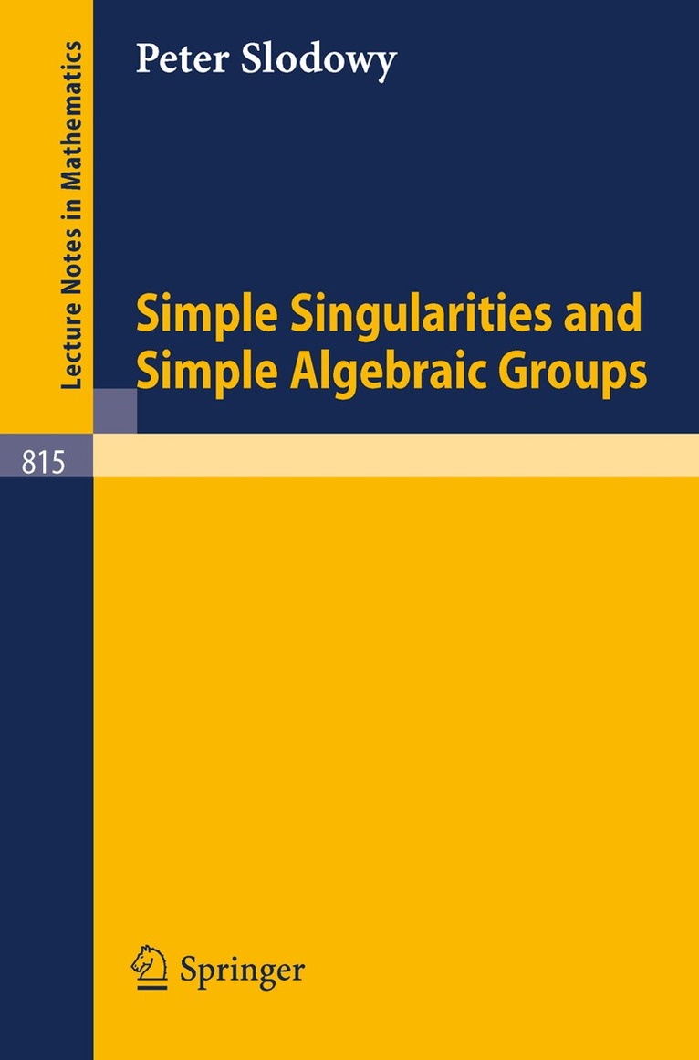 P. Slodowy - Simple Singularities and Simple Algebraic Groups, Häftad