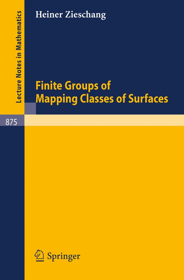 H. Zieschang - Finite Groups of Mapping Classes of Surfaces, Häftad