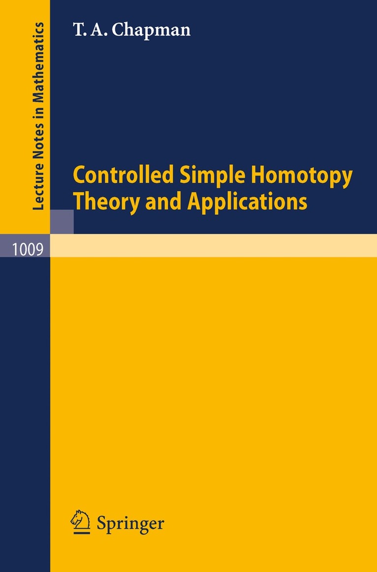 T. A. Chapman - Controlled Simple Homotopy Theory and Applications, Häftad