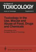 Toxicology in the Use, Misuse, and Abuse of Food, Drugs, and Chemicals