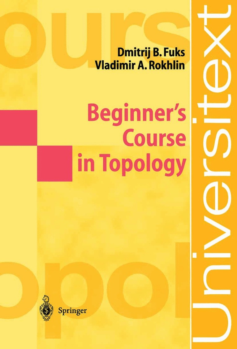 D. B. Fuks, V. A. Rokhlin - Beginner’s Course in Topology, Häftad