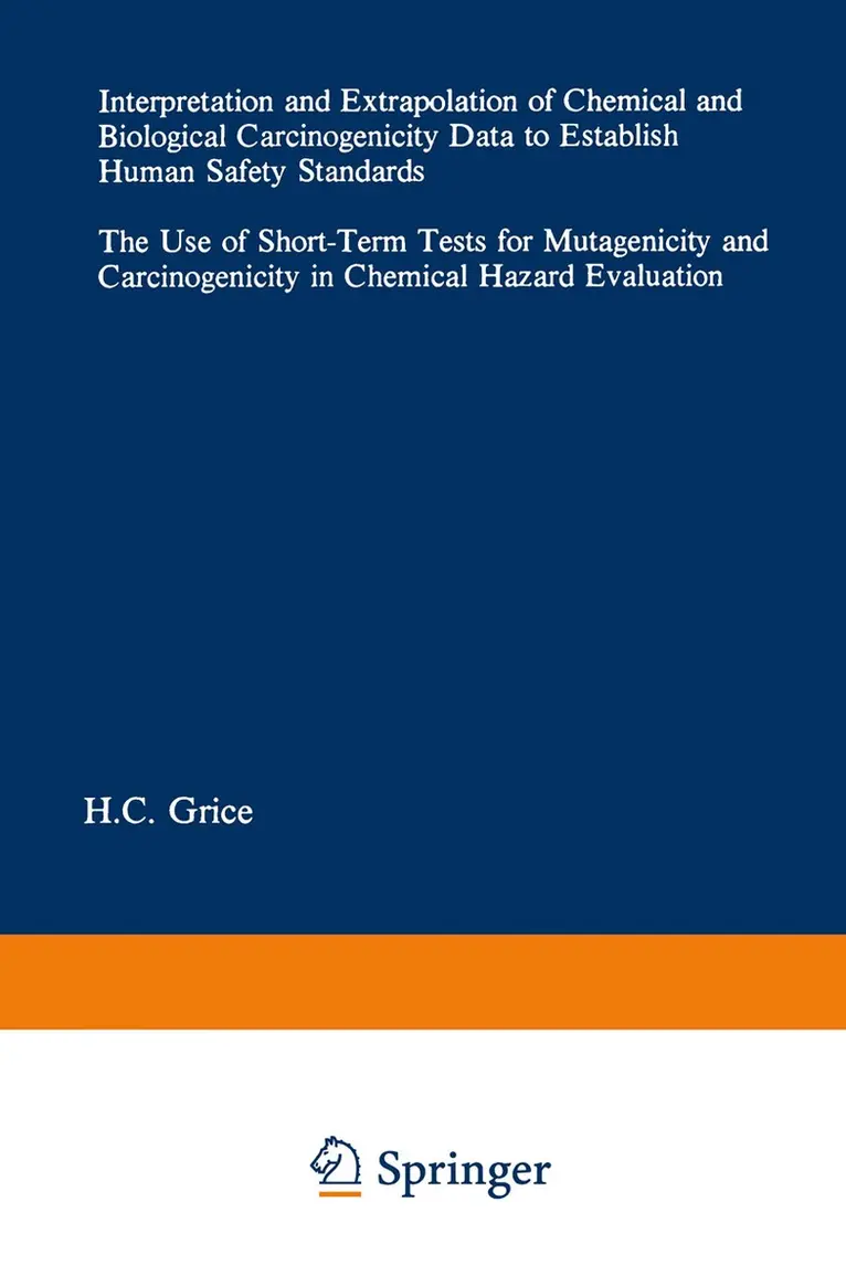 H.C. Grice - Interpretation and Extrapolation of Chemical and Biological Carcinogenicity Data to Establish Human Safety Standards, Häftad. Tillgänglighet: Lägg i varukorg