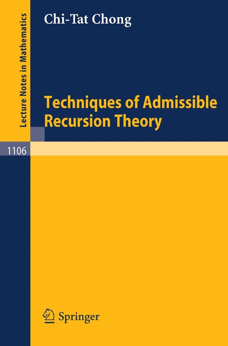C. T. Chong - Techniques of Admissible Recursion Theory, Häftad