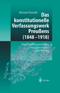 Das konstitutionelle Verfassungswerk Preu�ens (1848-1918)