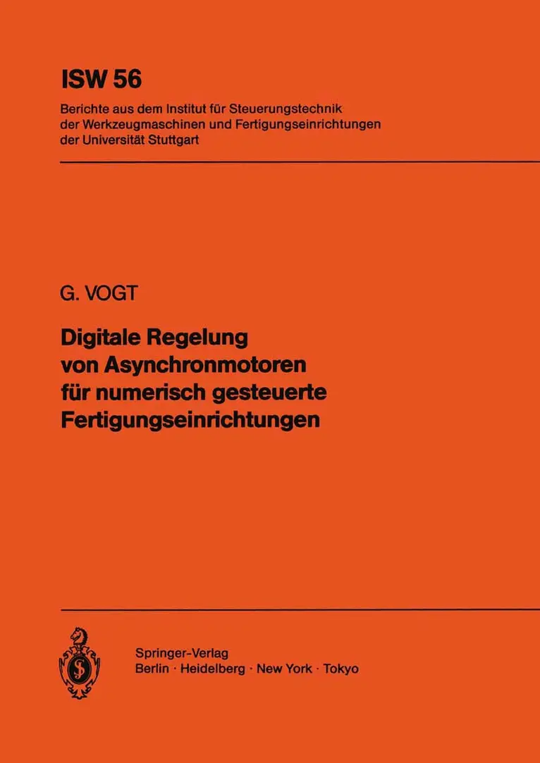 G. Vogt - Digitale Regelung von Asynchronmotoren für numerisch gesteuerte Fertigungseinrichtungen, Häftad. Tillgänglighet: Lägg i varukorg