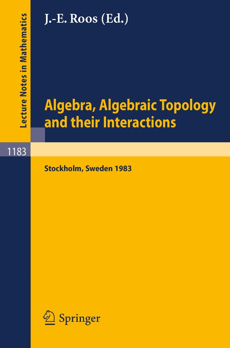 Jan-Erik Roos - Algebra, Algebraic Topology and their Interactions, Häftad