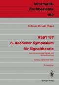 ASST 87 6. Aachener Symposium fr Signaltheorie