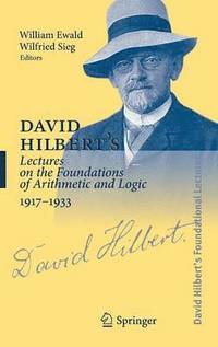 David Hilbert's Lectures on the Foundations of Arithmetic and Logic 1917-1933