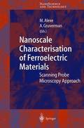 Nanoscale Characterisation of Ferroelectric Materials