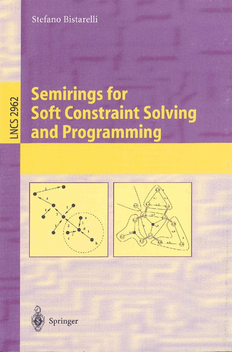 Stefano Bistarelli - Semirings for Soft Constraint Solving and Programming, Häftad. Tillgänglighet: Lägg i varukorg