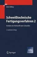 Schweitechnische Fertigungsverfahren 2