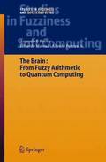 The Brain: Fuzzy Arithmetic to Quantum Computing