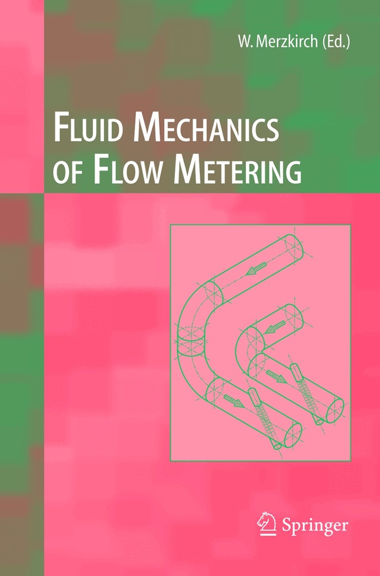 Wolfgang Merzkirch - Fluid Mechanics of Flow Metering, Inbunden