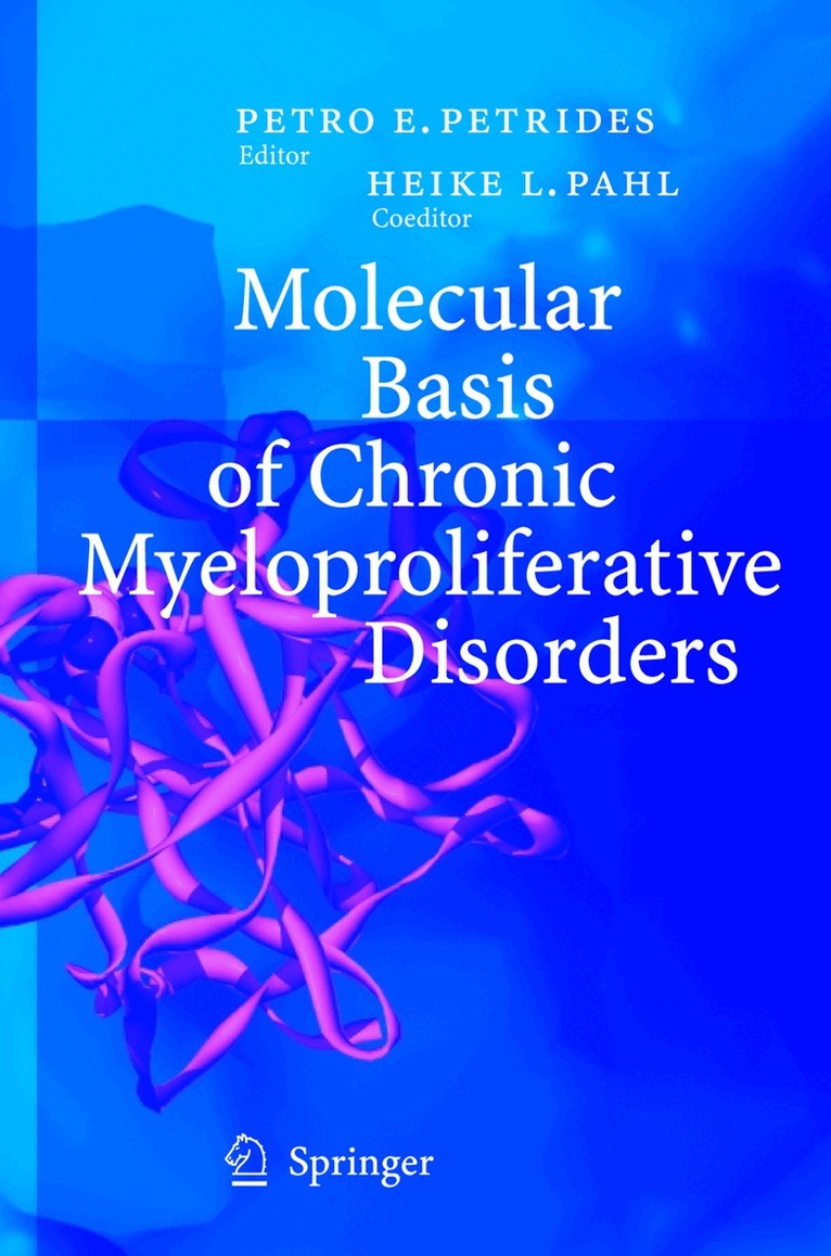 P.E. Petrides - Molecular Basis of Chronic Myeloproliferative Disorders, Inbunden