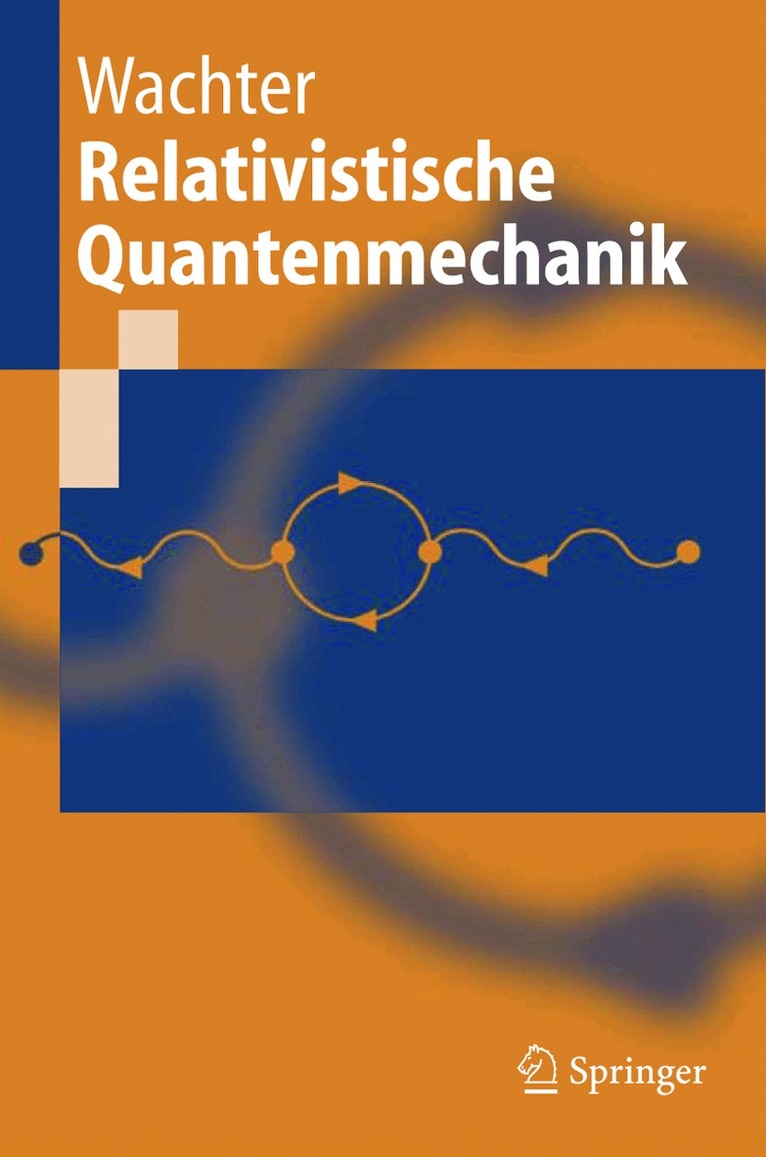 Armin Wachter - Relativistische Quantenmechanik, Häftad