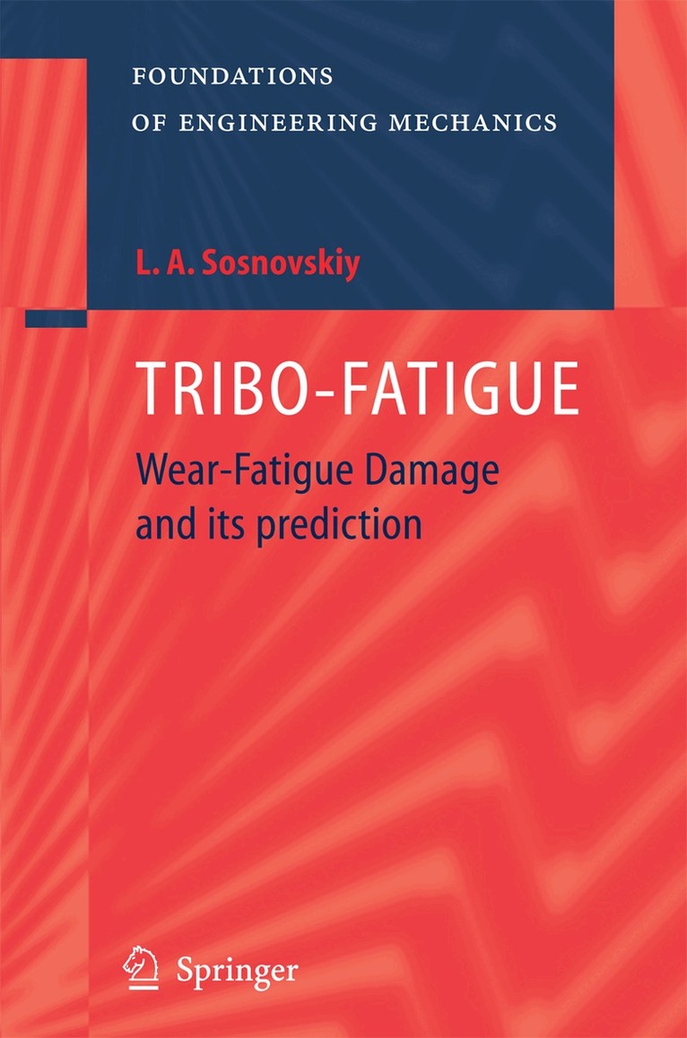 Leonid A. Sosnovskiy - TRIBO-FATIGUE, Inbunden