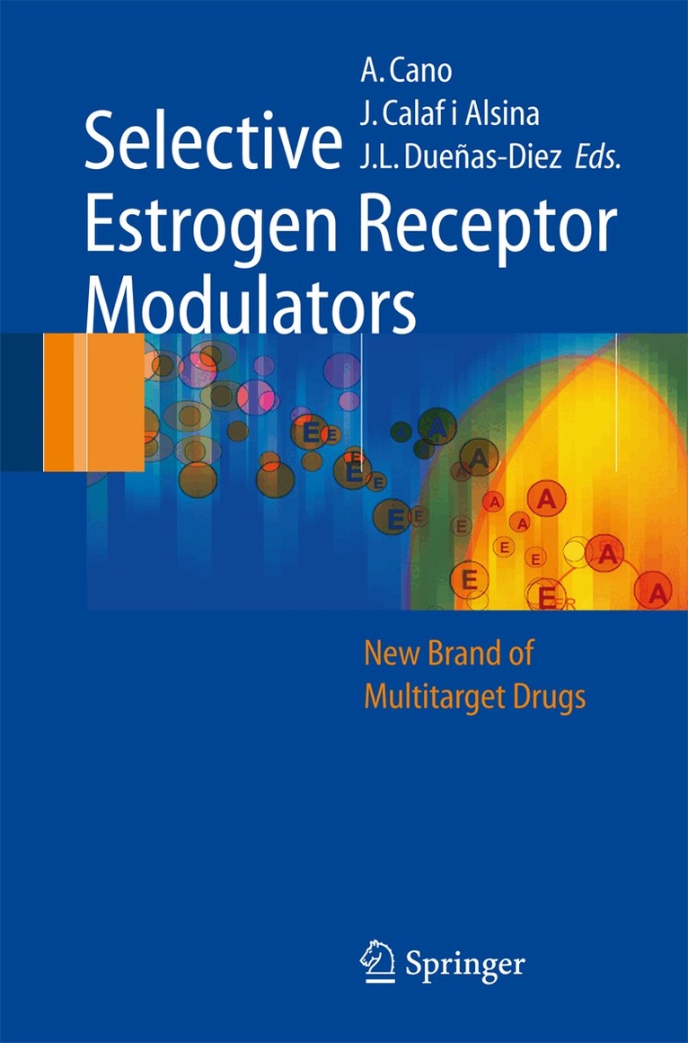 Antonio Cano, Joacquim Calaf i Alsina, Jose Luis Duenas-Diez - Selective Estrogen Receptor Modulators, Inbunden