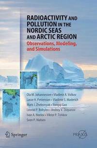 Radioactivity and Pollution in the Nordic Seas and Arctic