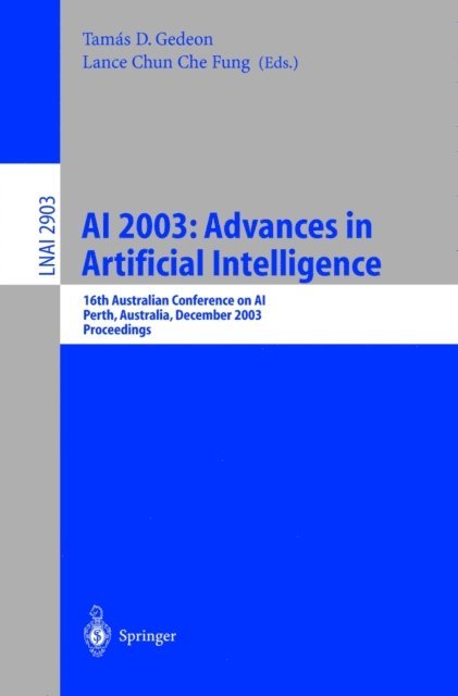 Lance C.C. Fung, Tamas D. Gedeon - AI 2003: Advances in Artificial Intelligence, E-bok