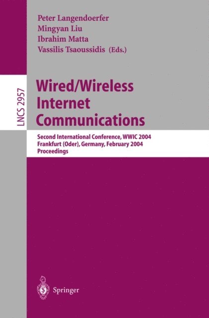 Vassilis Tsaoussidis, Ibrahim Matta, Mingyan Liu, Peter Langendoerfer - Wired/Wireless Internet Communications, E-bok