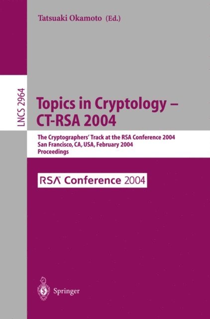 Tatsuaki Okamoto - Topics in Cryptology -- CT-RSA 2004, E-bok