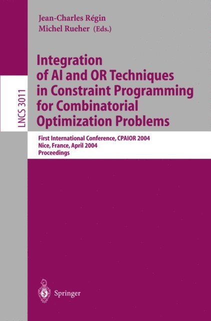 Michel Rueher, Jean-Charles Regin - Integration of AI and OR Techniques in Constraint Programming for Combinatorial Optimization Problems, E-bok
