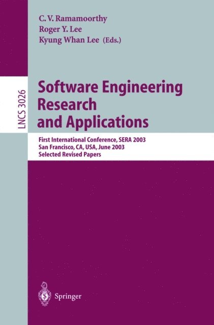 Kyung Whan Lee, Roger Y. Lee, C.V. Ramamoorthy - Software Engineering Research and Applications, E-bok