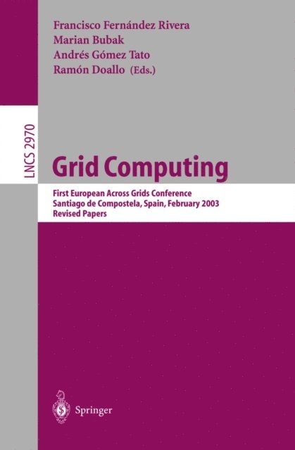 Ramon Doallo, Andres Gomez Tato, Marian Bubak, Francisco Fernandez Rivera - Grid Computing, E-bok