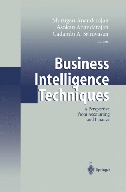 Cadambi A. Srinivasan, Asokan Anandarajan, Murugan Anandarajan - Business Intelligence Techniques, E-bok