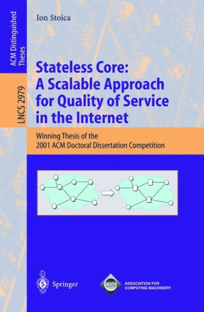 Ion Stoica - Stateless Core: A Scalable Approach for Quality of Service in the Internet, E-bok