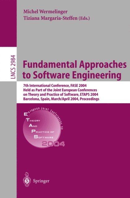 Tiziana Margaria-Steffen, Michel Wermelinger - Fundamental Approaches to Software Engineering, E-bok
