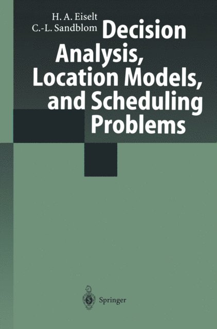 Carl-Louis Sandblom, H. A. Eiselt - Decision Analysis, Location Models, and Scheduling Problems, E-bok. Tillgänglighet: Lägg i varukorg