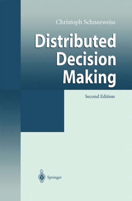 Christoph Schneeweiss - Distributed Decision Making, E-bok
