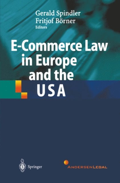 Fritjof Borner, Gerald Spindler - E-Commerce Law in Europe and the USA, E-bok
