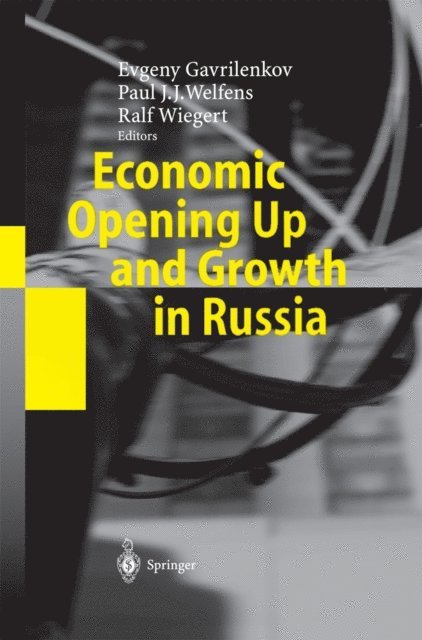 Ralf Wiegert, Paul J.J. Welfens, Evgeny Gavrilenkov - Economic Opening Up and Growth in Russia, E-bok