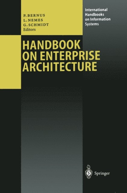 Gunter Schmidt, Laszlo Nemes, Peter Bernus - Handbook on Enterprise Architecture, E-bok