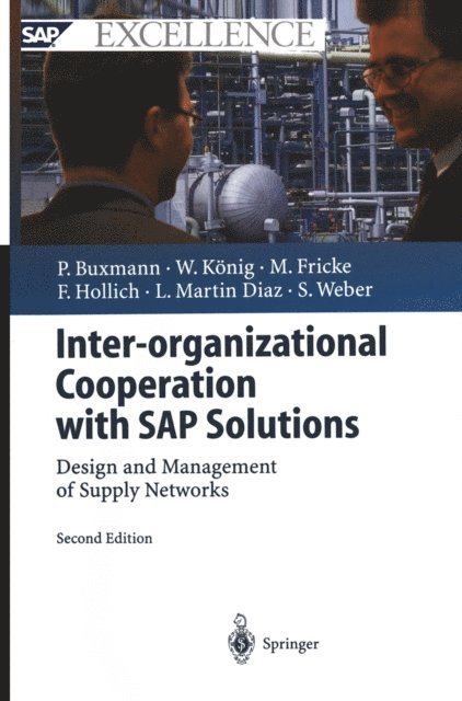 Sascha Weber, Luis Martin Diaz, Franz Hollich, Markus Fricke, Wolfgang Konig, Peter Buxmann - Inter-organizational Cooperation with SAP Solutions, E-bok