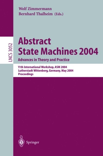 Bernhard Thalheim, Wolf Zimmermann - Abstract State Machines 2004. Advances in Theory and Practice, E-bok