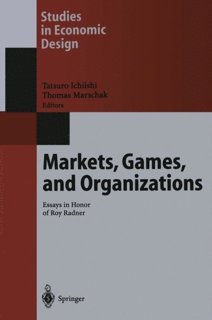 Thomas Marschak, Tatsuro Ichiishi - Markets, Games, and Organizations, E-bok