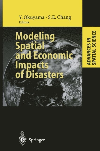 Stephanie E. Chang, Yasuhide Okuyama - Modeling Spatial and Economic Impacts of Disasters, E-bok