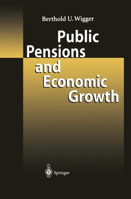 Berthold U. Wigger - Public Pensions and Economic Growth, E-bok