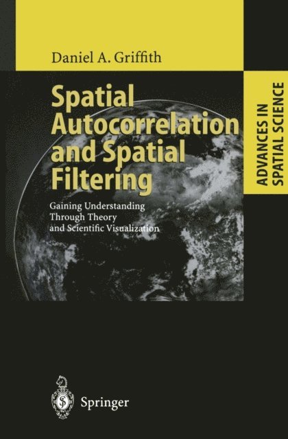 Daniel A. Griffith - Spatial Autocorrelation and Spatial Filtering, E-bok