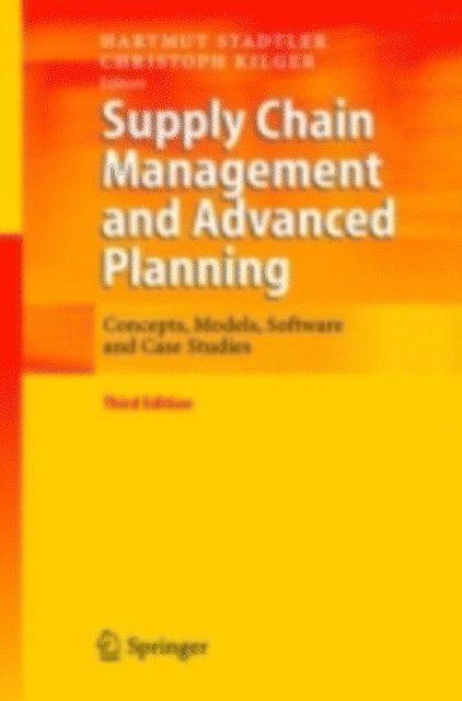 Christoph Kilger, Hartmut Stadtler - Supply Chain Management and Advanced Planning, E-bok