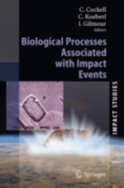 Iain Gilmour, Christian Koeberl, Charles Cockell - Biological Processes Associated with Impact Events, E-bok