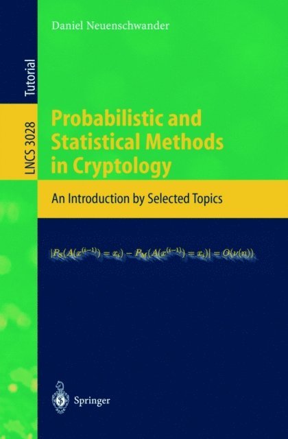 Daniel Neuenschwander - Probabilistic and Statistical Methods in Cryptology, E-bok