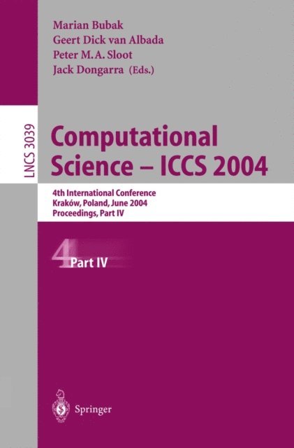 Jack Dongarra, Peter M.A. Sloot, Geert D. van Albada, Marian Bubak - Computational Science - ICCS 2004, E-bok