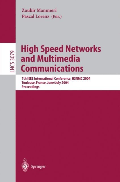 Pascal Lorenz, Zoubir Mammeri - High Speed Networks and Multimedia Communications, E-bok
